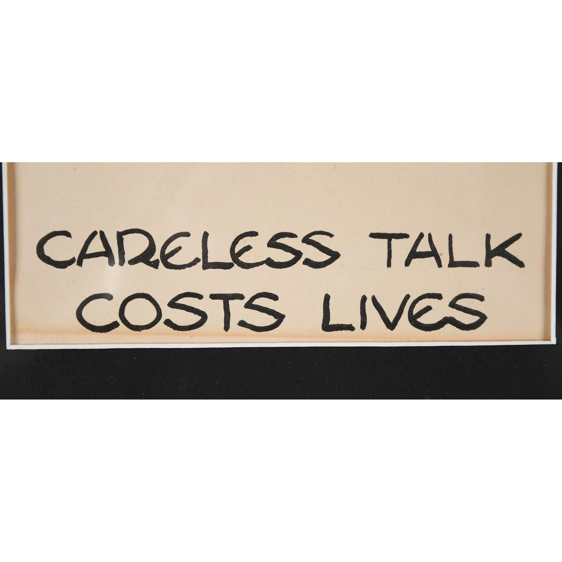 "Careless Talk Costs Lives"